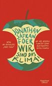 Foer, Jonathan Safran: Wir sind das Klima!