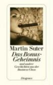 Suter, Martin: Das Bonus-Geheimnis