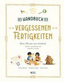 Batiste, Elaine / Crowley, Natalie: Das Handbuch der vergessenen Fertigkeiten