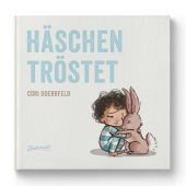 Doerrfeld, Cori: Häschen tröstet Doerrfeld, Cori: Häschen tröstet