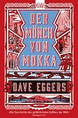 Eggers, Dave: Der Mönch von Mokka
