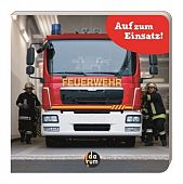 Hopf, Kathrin: Die Feuerwehr - Auf zum Einsatz!