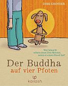 Grosser, Dirk: Der Buddha auf vier Pfoten