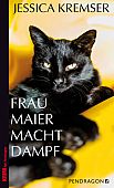 Kremser, Jessica: Frau Maier macht Dampf Kremser, Jessica: Frau Maier macht Dampf