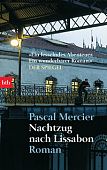 Mercier, Pascal: Nachtzug nach Lissabon Mercier, Pascal: Nachtzug nach Lissabon
