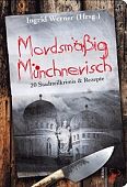 Werner, Ingrid (Hrsg.): Mordsmäßig Münchnerisch