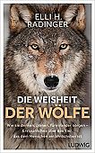 Radinger, Elli H.: Die Weisheit der Wölfe