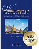 Reichold, Klaus: Warum Bayern ein orientalisches Land ist und andere weiß-blaue Wahrheiten