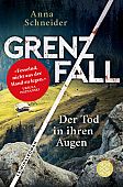 Schneider, Anna: Grenzfall - Der Tod in ihren Augen