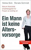 Sick, Helma: Ein Mann ist keine Altersvorsorge
