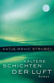 Strubel, Antje Rávik: Kältere Schichten der Luft