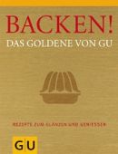 : Backen! Das Goldene von GU