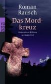 Rausch, Roman: Mordkreuz