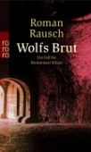 Rausch, Roman: Wolfs Brut
