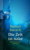 Rausch, Roman: Die Zeit ist nahe