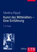Pippal, Martina: Kunst des Mittelalters - Eine Einführung