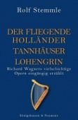 Stemmle, Rolf: Holländer - Tannhäuser - Lohengrin